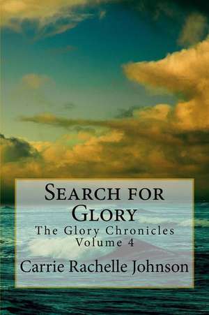 Search for Glory de Carrie Rachelle Johnson