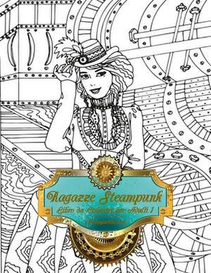 Ragazze Steampunk Libro Da Colorare Per Adulti 1 de Nick Snels