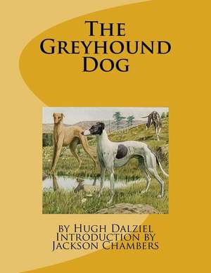 The Greyhound Dog de Hugh Dalziel