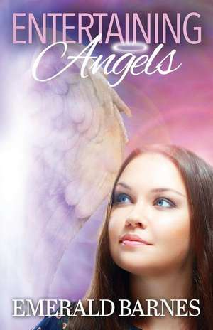 Entertaining Angels de Emerald Barnes