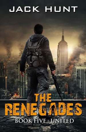 The Renegades 5 United de Jack Hunt