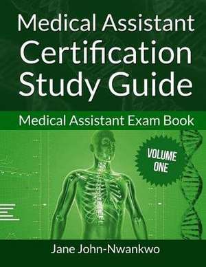 Medical Assistant Certification Study Guide de Jane John-Nwankwo