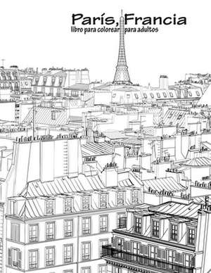 Paris, Francia Libro Para Colorear Para Adultos 1 de Nick Snels