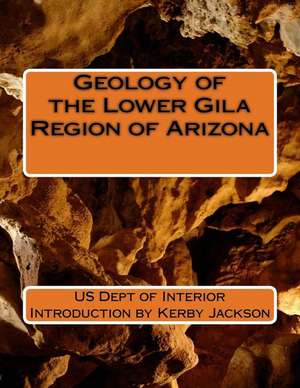 Geology of the Lower Gila Region of Arizona de Us Dept of Interior