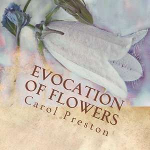 Evocation of Flowers de Carol Preston