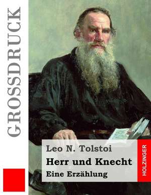 Herr Und Knecht (Grossdruck) de Leo N. Tolstoi