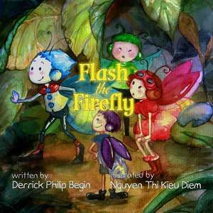 Flash the Firefly de Derrick Philip Begin