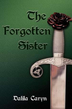 The Forgotten Sister de Dalila Caryn