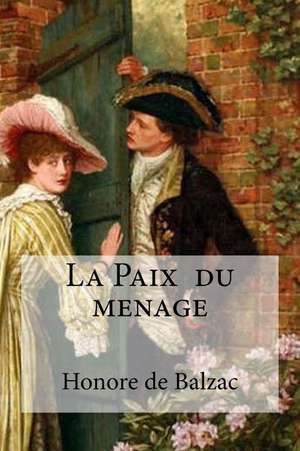 La Paix Du Menage de Honore De Balzac