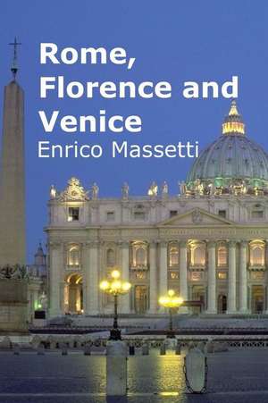 Rome, Florence and Venice de Enrico Massetti