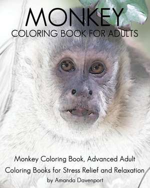 Monkey Coloring Book for Adults de Amanda Davenport