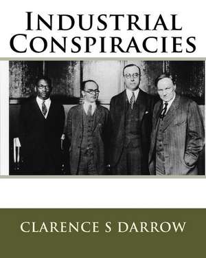 Industrial Conspiracies de MR Clarence S. Darrow