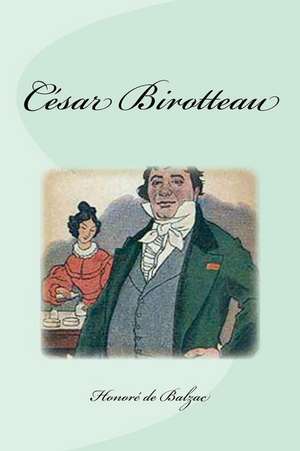 Cesar Birotteau de Honore De Balzac