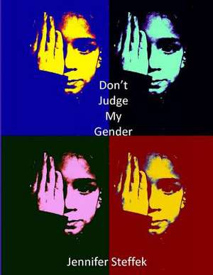 Don't Judge My Gender de Jennifer Steffek