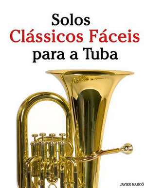 Solos Classicos Faceis Para a Tuba de Javier Marco