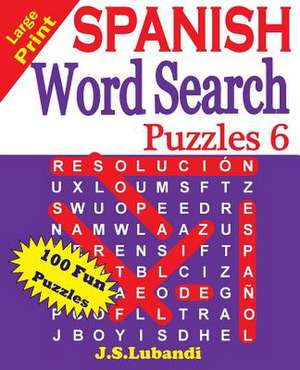 Large Print Spanish Word Search Puzzles 6 de J. S. Lubandi