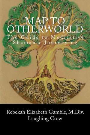 A Map to Otherworld de Rebekah E. Gamble