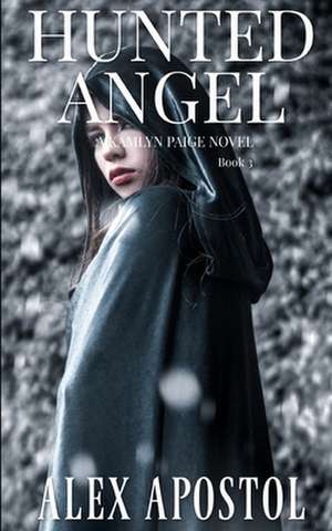 Hunted Angel de Alex Apostol