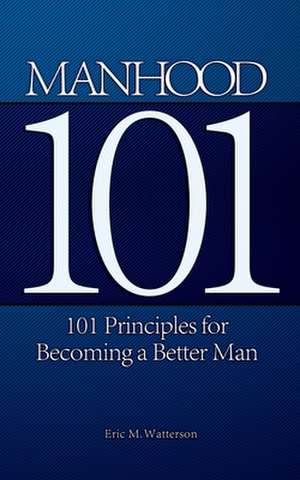 Manhood 101 de Eric M. Watterson