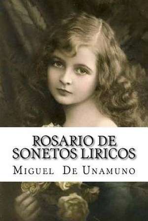 Rosario de Sonetos Liricos de Miguel Unamuno