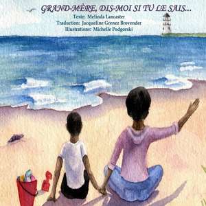 Grand-Mere, Dis-Moi Si Tu Le Sais, ? de Rochelle O. Thorpe