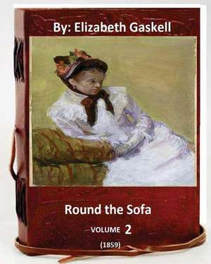 Round the Sofa (1859) by de Elizabeth Cleghorn Gaskell