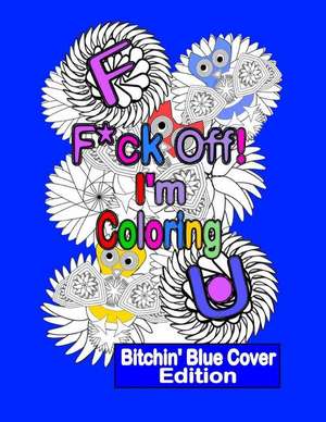 F*ck Off! I'm Coloring de Swearing N. Coloring