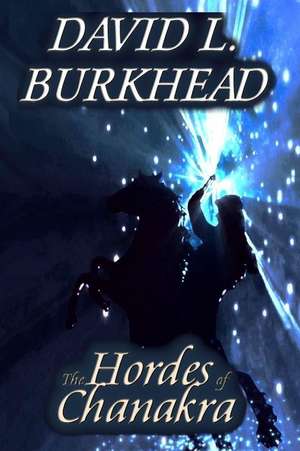 The Hordes of Chanakra de David L. Burkhead