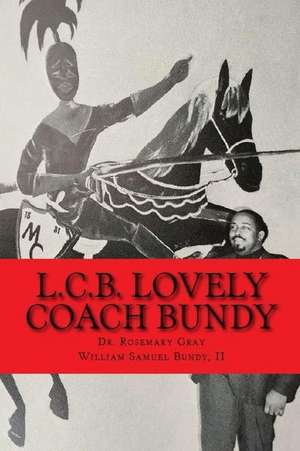 L.C.B. Lovely Coach Bundy de Dr Rosemary Gray