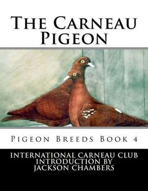 The Carneau Pigeon de International Carneau Club