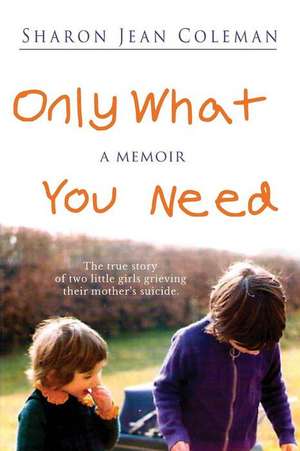 Only What You Need de Sharon Jean Coleman