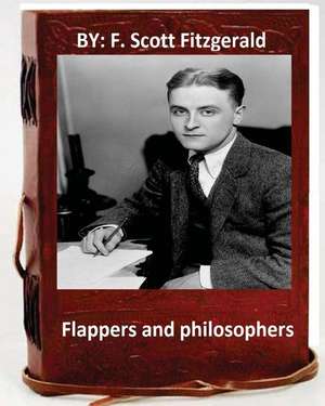 Flappers and Philosophers. by de F. Scott Fitzgerald