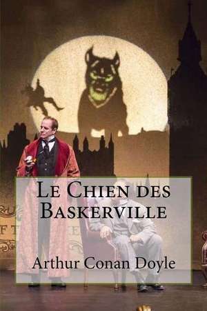 Le Chien Des Baskerville de Arthur Conan Doyle