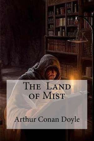 The Land of Mist de Arthur Conan Doyle