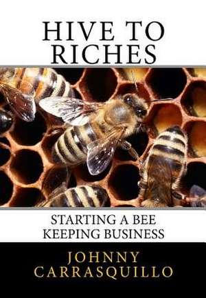 Hive to Riches de Johnny Carrasquillo