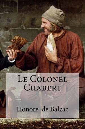 Le Colonel Chabert de Honore De Balzac