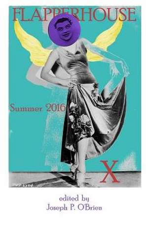 Flapperhouse X - Summer 2016 de Joseph P. O'Brien
