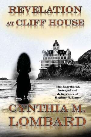 Revelation at Cliff House de Cynthia M. Lombard