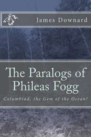 The Paralogs of Phileas Fogg de MR James Downard