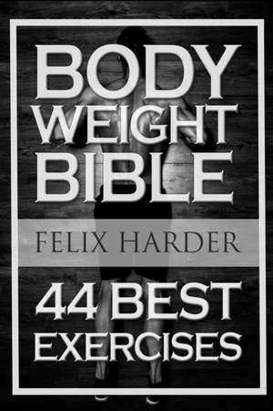 Bodyweight de Felix Harder