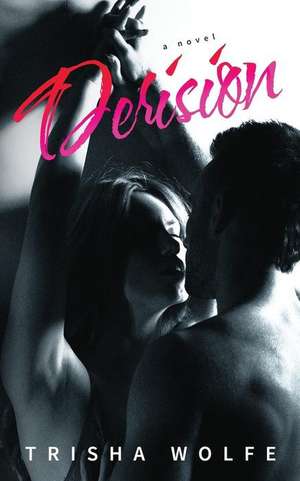 Derision de Trisha Wolfe