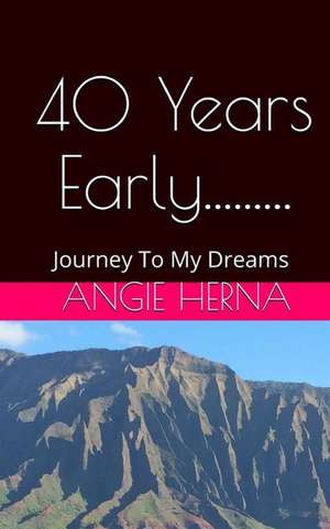 40 Years Early.... de Angie Herna