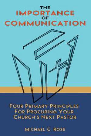 The Importance of Communication de Ross, Michael C.