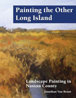 Painting the Other Long Island de Van Brunt, MR Jonathan