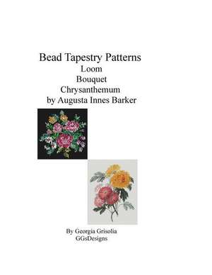 Bead Tapestry Patterns Loom Bouquet Chrysanthemum by Augusta Innes Baker with de Georgia Grisolia