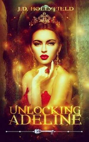 Unlocking Adeline de J. D. Hollyfield