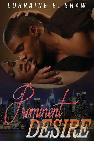 Prominent Desire de Shaw, MS Lorraine E.