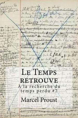 Le Temps Retrouve de Marcel Proust