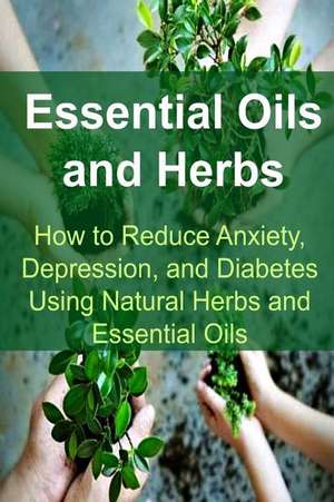 Essential Oils and Herbs de Rachel Gemba