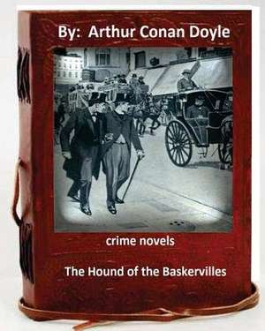 The Hound of the Baskervilles.( 1902) Novel by de Arthur Conan Doyle